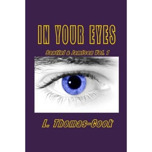 In Your Eyes: Santini & Jamison Vol. 1 Paperback, Pywacket Press