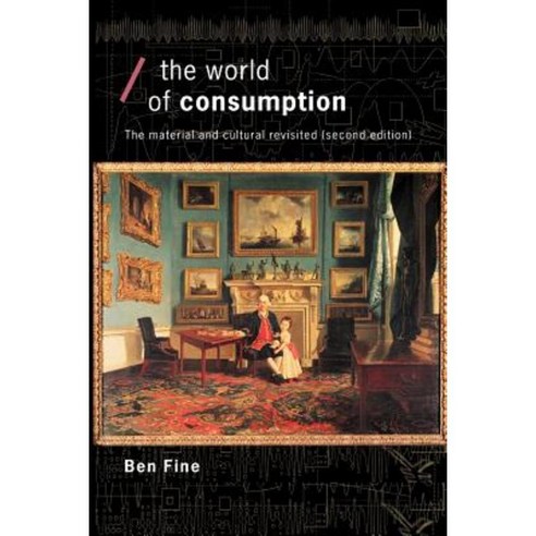 The World of Consumption: The Material and Cultural Revisited Paperback, Routledge