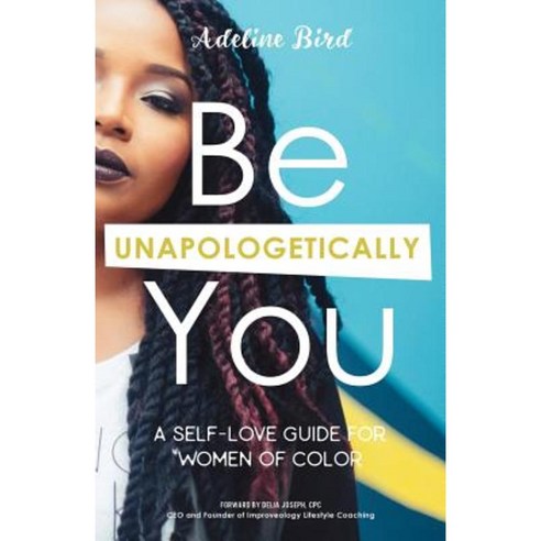 Be Unapologetically You: A Self Love Guide for Women of Color Paperback, Couronne Publishing
