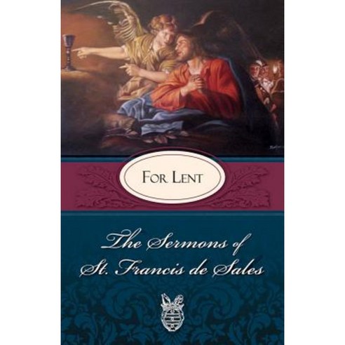 Sermons of St. Francis de Sales for Lent: For Lent Paperback, Tan Books