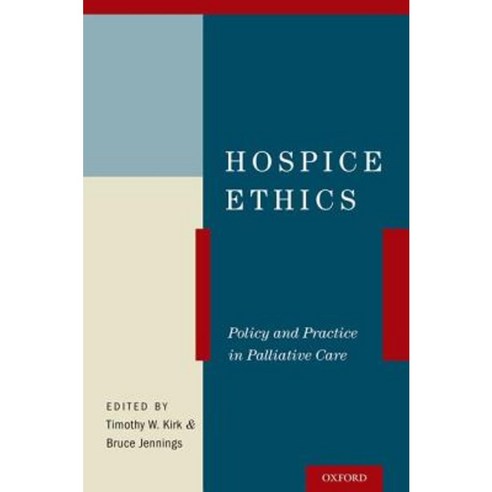 Hospice Ethics: Policy and Practice in Palliative Care Paperback, Oxford University Press, USA