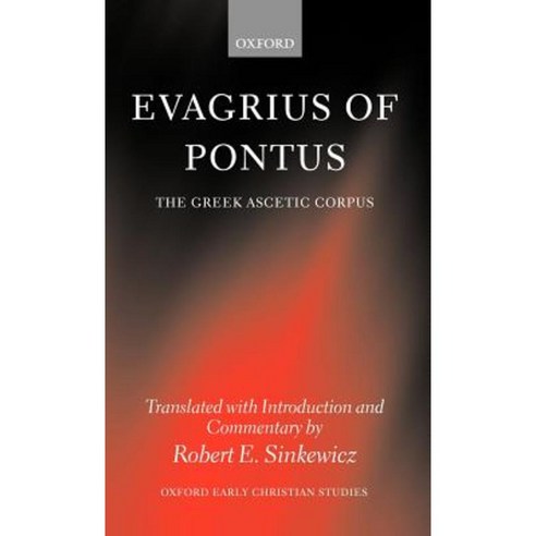 Evagrius of Pontus: The Greek Ascetic Corpus Hardcover, OUP Oxford