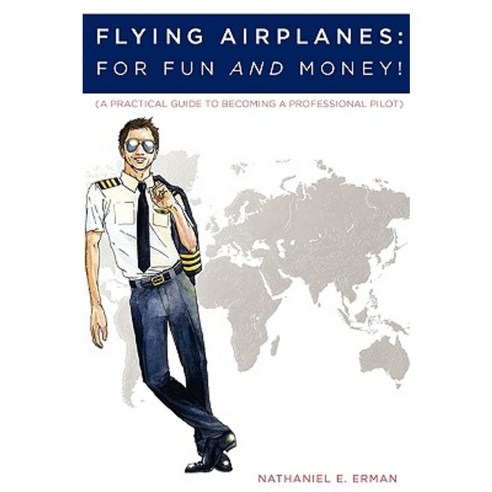 Flying Airplanes: For Fun and Money! Paperback, Heff Publishing