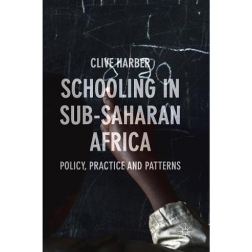 Schooling in Sub-Saharan Africa: Policy Practice and Patterns Hardcover, Palgrave MacMillan