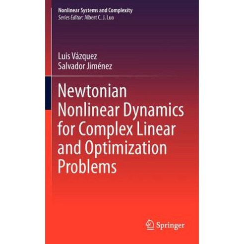 Newtonian Nonlinear Dynamics for Complex Linear and Optimization Problems Hardcover, Springer