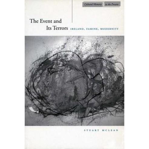 The Event and Its Terrors: Ireland Famine Modernity Hardcover, Stanford University Press