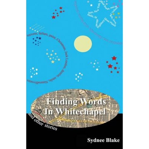 Finding Words in Whitechapel and Other Stories Paperback, Troubador Publishing