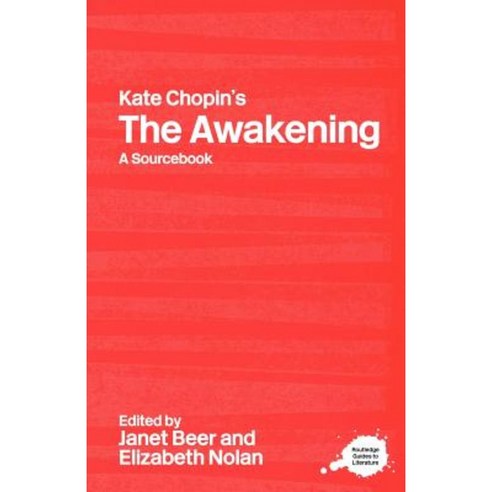 Kate Chopin''s the Awakening: A Routledge Study Guide and Sourcebook Paperback
