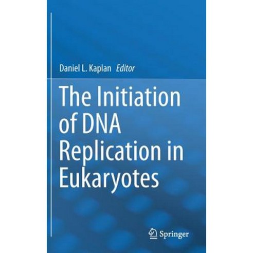 The Initiation of DNA Replication in Eukaryotes Hardcover, Springer