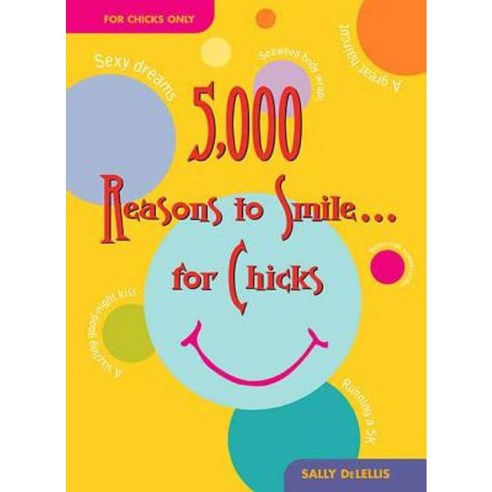5 000 Reasons to Smile . . . for Chicks Paperback, Santa Monica Press