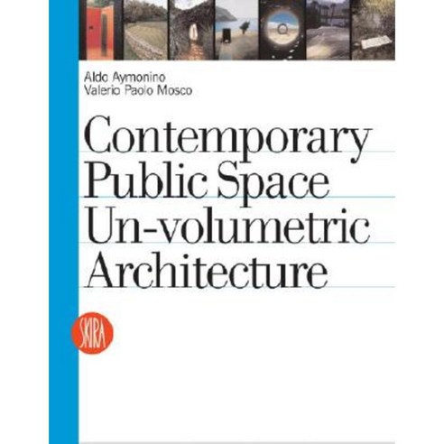 Contemporary Public Space: Un-Volumetric Architecture Hardcover, Skira - Berenice