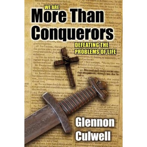 More Than Conquerors: How to Defeat the Problems of Life Paperback, Createspace
