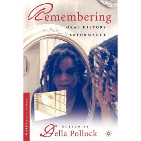 Remembering: Oral History Performance Paperback, Palgrave MacMillan