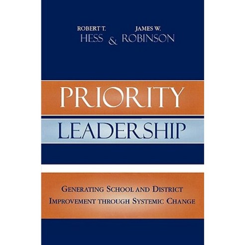 Priority Leadership: Generating School and District Improvement Through Systemic Change Paperback, Rowman & Littlefield Education