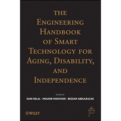 The Engineering Handbook of Smart Technology for Aging Disability and Independence Hardcover, Wiley-Interscience
