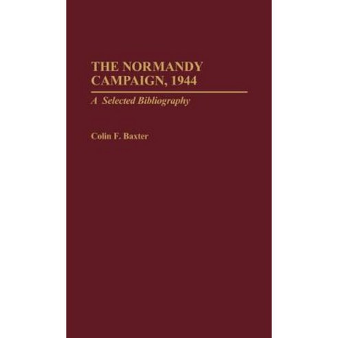 The Normandy Campaign 1944: A Selected Bibliography Hardcover, Greenwood