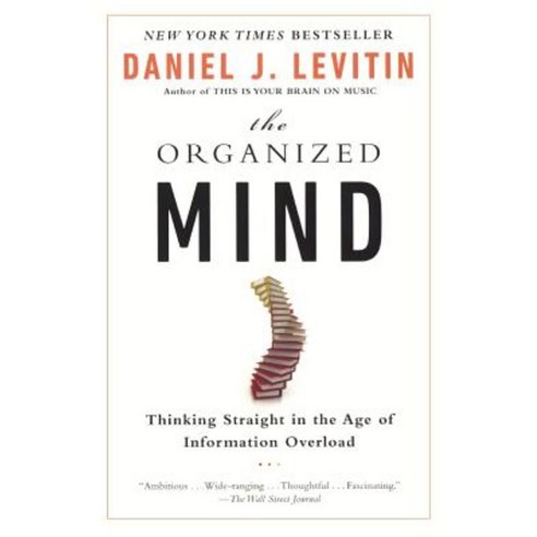 The Organized Mind: Thinking Straight in the Age of Information Overload Prebound, Turtleback Books