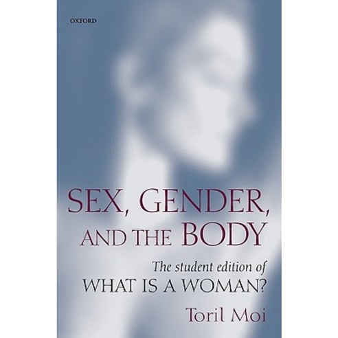 Sex Gender and the Body: The Student Edition of What Is a Woman? Paperback, OUP Oxford