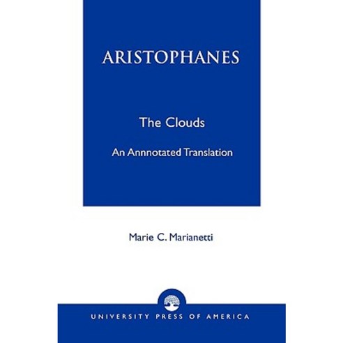 Aristophanes: The Clouds--An Annotated Translation Paperback, Upa