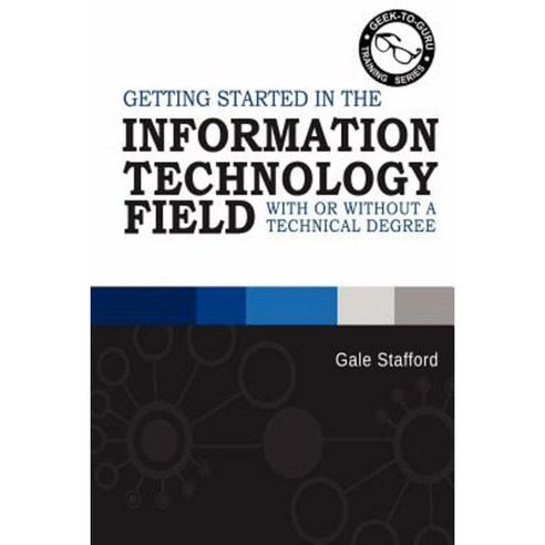 Getting Started in the Information Technology Field: With or Without a Technical Degree Paperback, Bookbaby