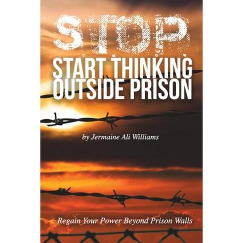 S.T.O.P.: Start Thinking Outside Prison Paperback, Freebird Publishers