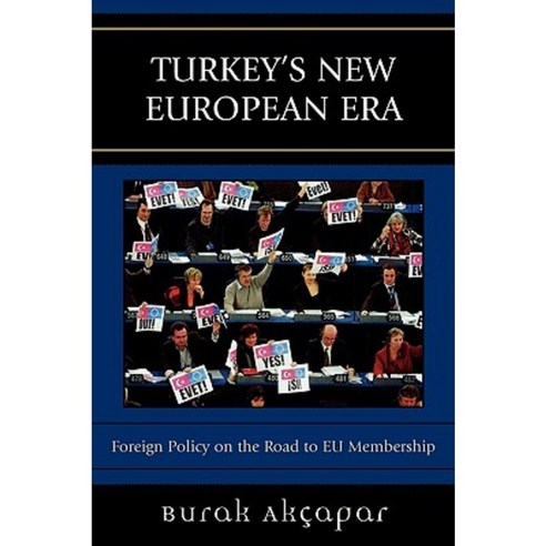 Turkey''s New European Era: Foreign Policy on the Road to EU Membership Paperback, Rowman & Littlefield Publishers