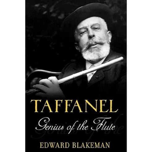 Taffanel: Genius of the Flute Paperback, Oxford University Press, USA
