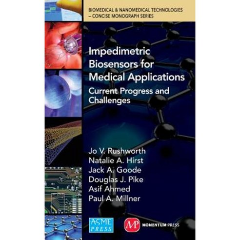 Impedimetric Biosensors for Medical Applications: Current Progress and Challenges Hardcover, Momentum Press