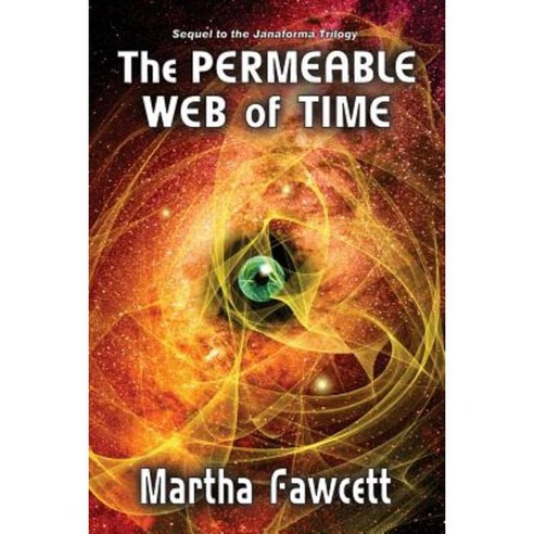 The Permeable Web of Time Paperback, Janaforma Press, LLC