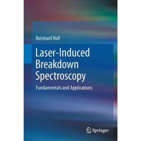 Laser-Induced Breakdown Spectroscopy: Fundamentals and Applications Hardcover, Springer
