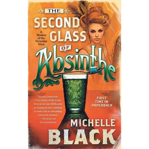 The Second Glass of Absinthe: A Mystery of the Victorian West Paperback, St. Martins Press-3pl