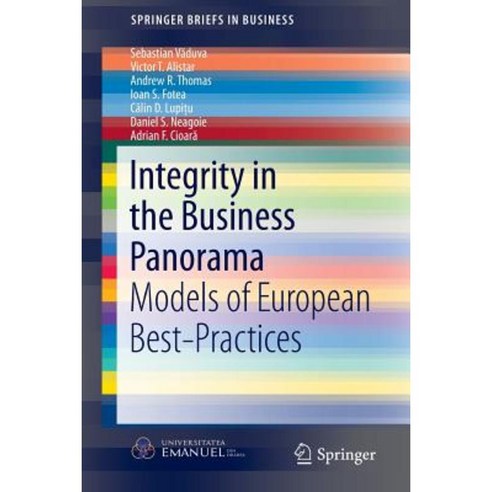 Integrity in the Business Panorama: Models of European Best-Practices Paperback, Springer