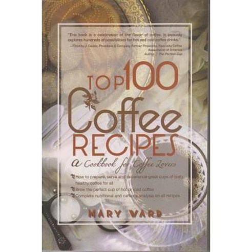 Top 100 Coffee Recipes: A Cookbook for Coffee Lovers Paperback, Frederick Fell Publishers