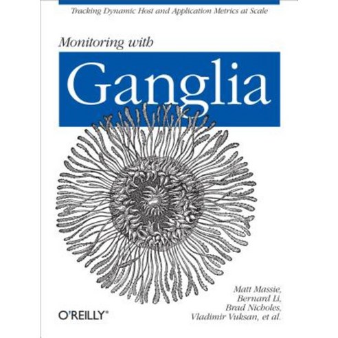 Monitoring with Ganglia Paperback, O''Reilly Media