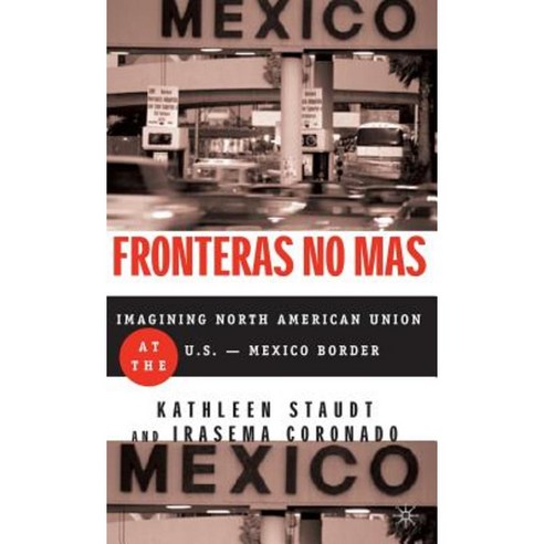 Fronteras No Mas: Toward Social Justice at the Us Mexican Border Hardcover, Palgrave MacMillan