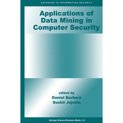 Applications of Data Mining in Computer Security Paperback, Springer