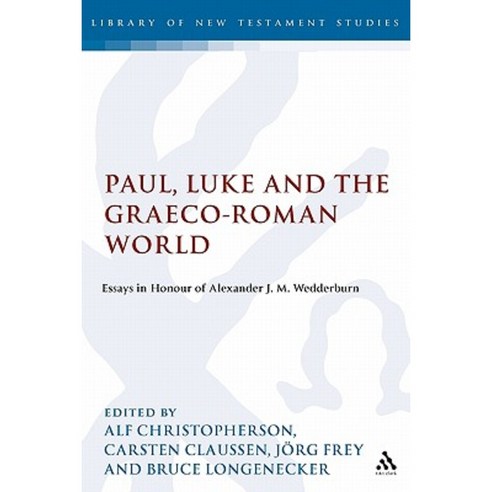 Paul Luke and the Graeco-Roman World: Essays in Honour of Alexander J.M. Wedderburn Paperback, Continnuum-3pl