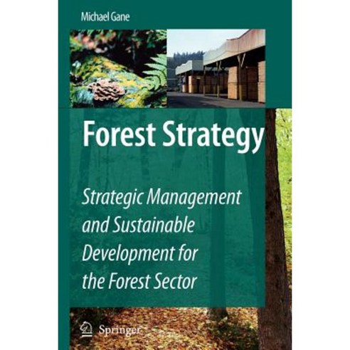 Forest Strategy: Strategic Management and Sustainable Development for the Forest Sector Paperback, Springer