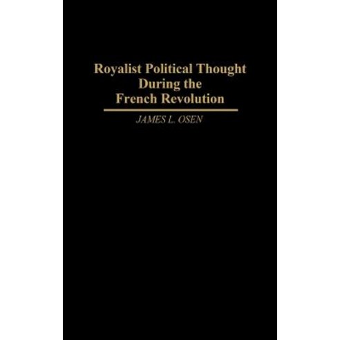 Royalist Political Thought During the French Revolution Hardcover, Greenwood