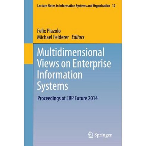 Multidimensional Views on Enterprise Information Systems: Proceedings of Erp Future 2014 Paperback, Springer