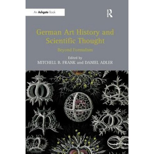German Art History and Scientific Thought: Beyond Formalism Hardcover, Routledge