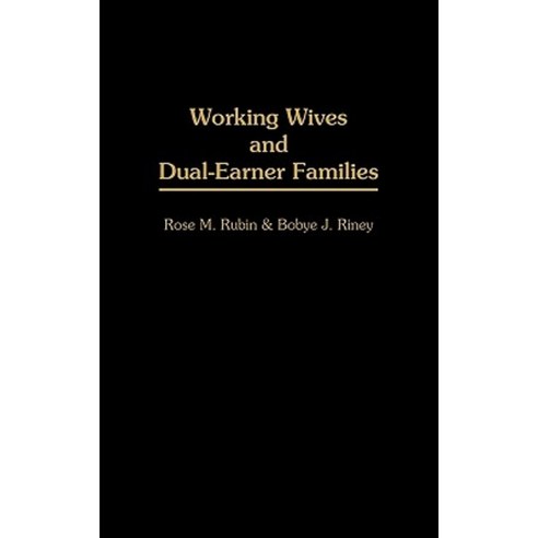 Working Wives and Dual-Earner Families Hardcover, Praeger Publishers