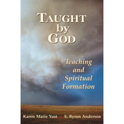 Taught by God: Teaching and Spiritual Formation Paperback, Chalice Press