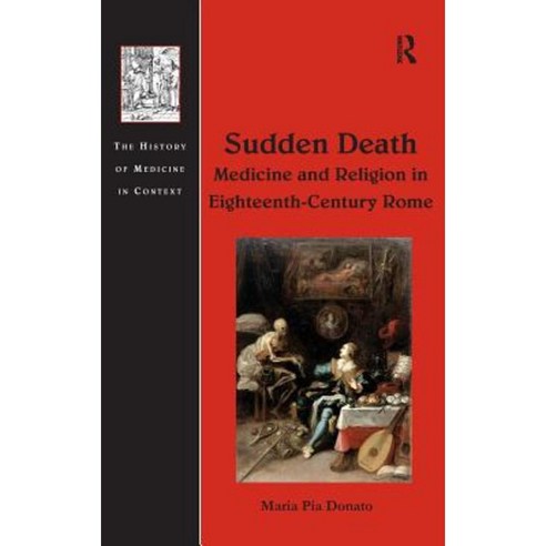 Sudden Death: Medicine and Religion in Eighteenth-Century Rome Hardcover, Routledge