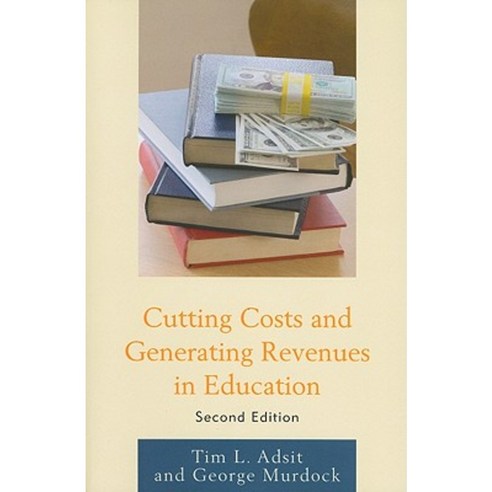 Cutting Costs and Generating Revenues in Education Paperback, Rowman & Littlefield Education