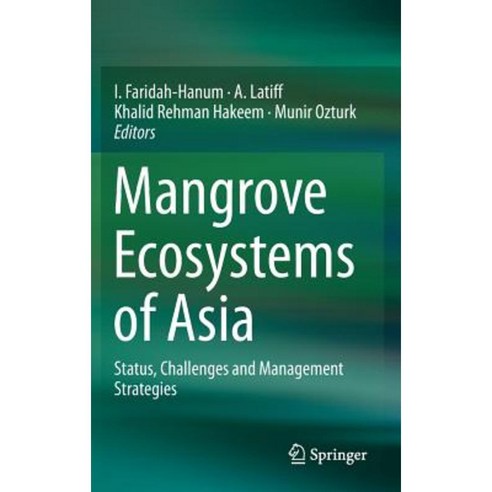 Mangrove Ecosystems of Asia: Status Challenges and Management Strategies Hardcover, Springer
