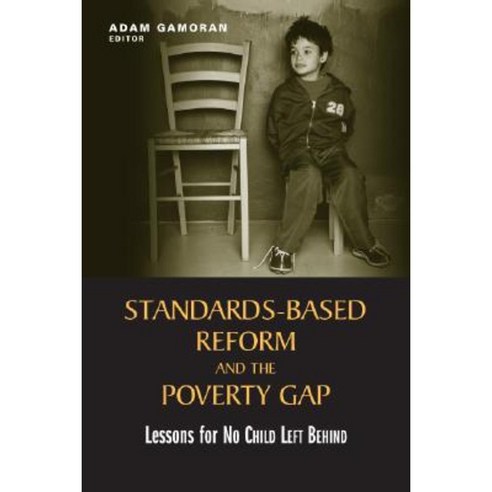 Standards-Based Reform and the Poverty Gap: Lessons for No Child Left Behind Paperback, Brookings Institution Press
