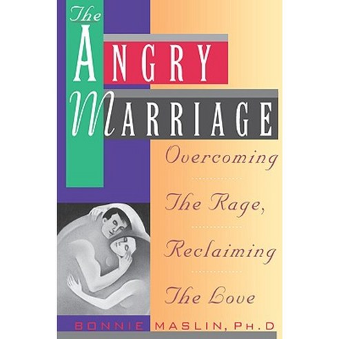 Angry Marriage: Overcoming the Rage Reclaiming the Love Paperback, Hyperion Books