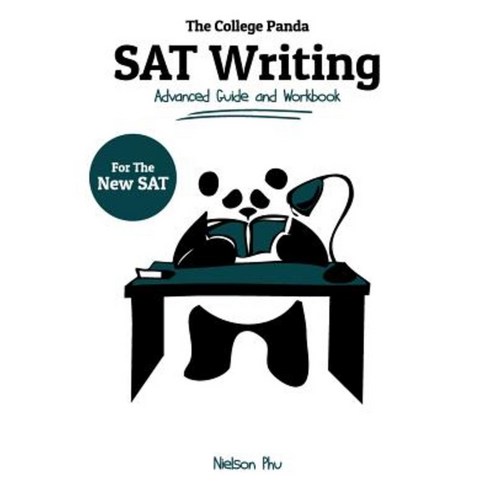 (영문도서) The College Panda''s SAT Writing: Advanced Guide and Workbook for the New SAT Paperback, College Panda