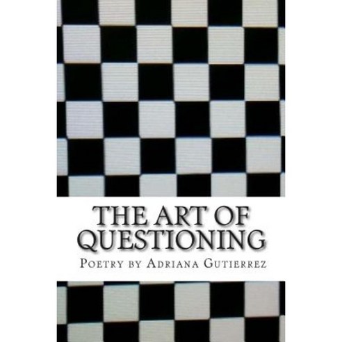 The Art of Questioning: Poetry by Paperback, Createspace